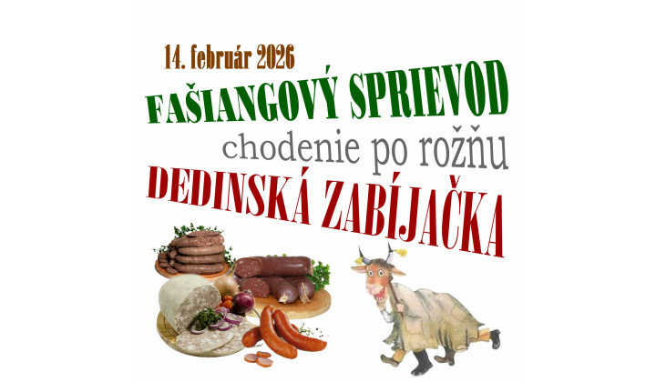 Pozvánka na dedinskú zabíjačku, do fašiangového sprievodu aj na fašiangové posedenie